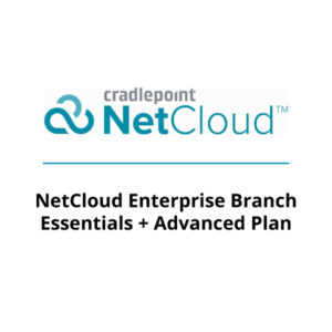 NetCloud Enterprise Branch Essentials Plan and Advanced Plan