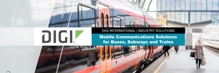 Digi Mobile Communications Solutions for Buses, Subways and Trains