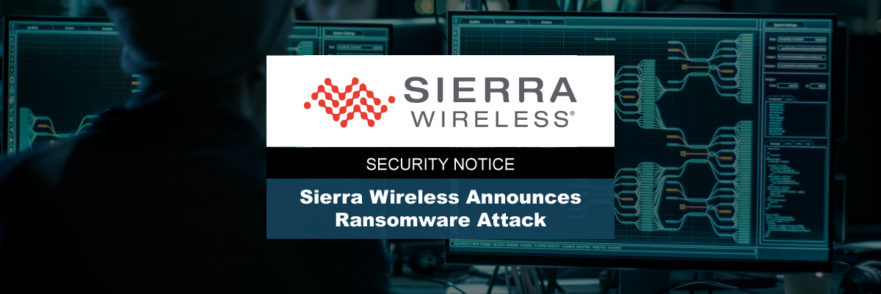 Sierra Wireless Announces Ransomware Attack