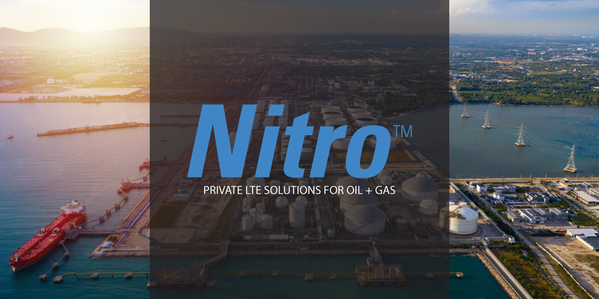 Nitro Private LTE for Oil and Gas Refineries
