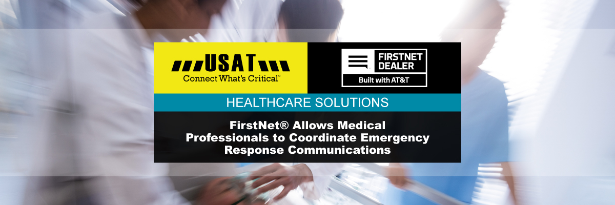 FirstNet Allows Healthcare Professionals To Coordinate Emergency ...