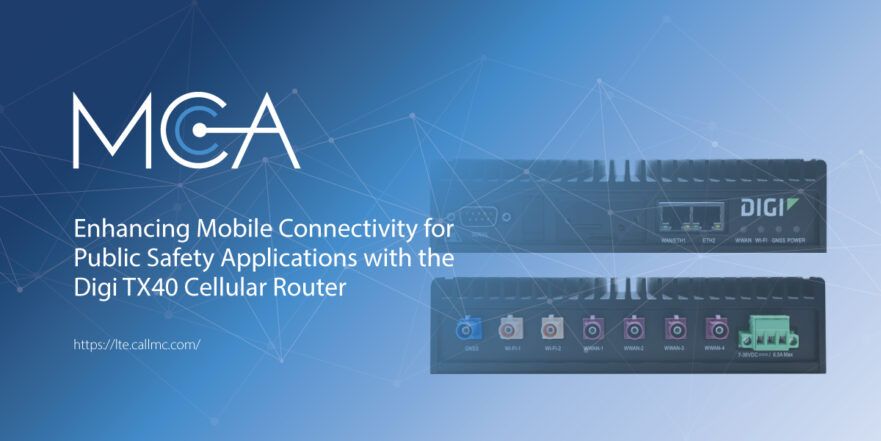 Public Safety Connectivity with Digi TX40 Cellular Router