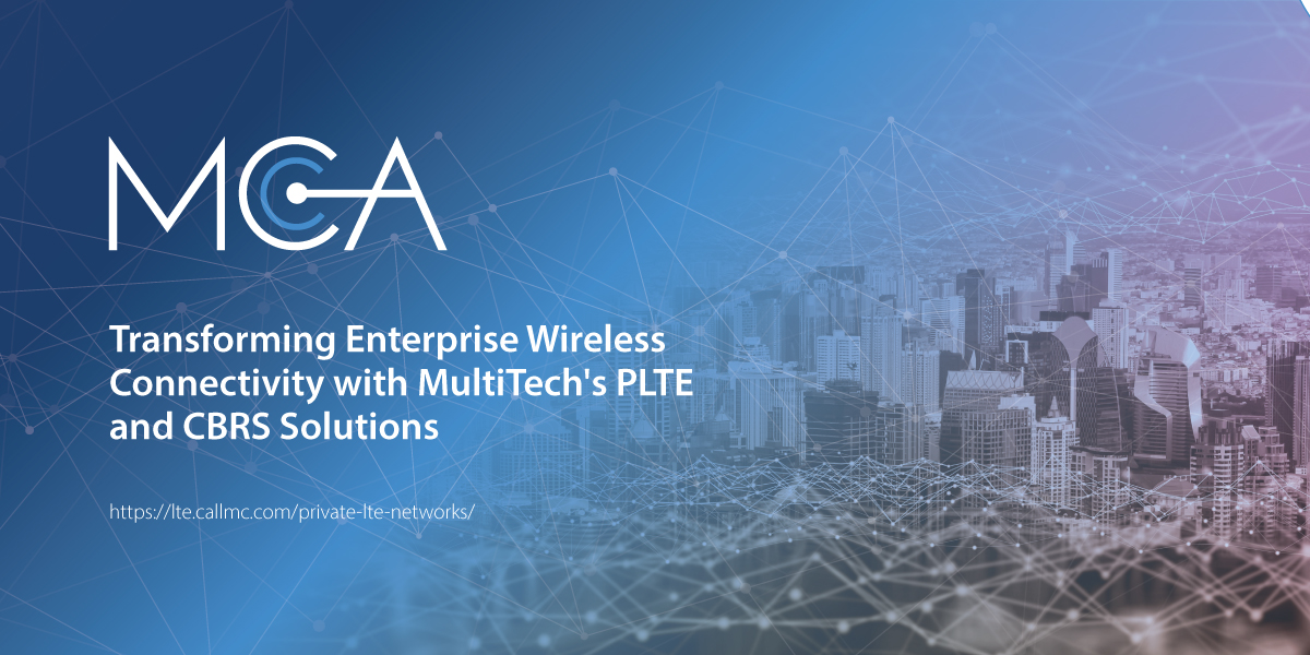 Featured Image for “Transforming Enterprise Connectivity with MultiTech’s CBRS Private LTE Solutions”