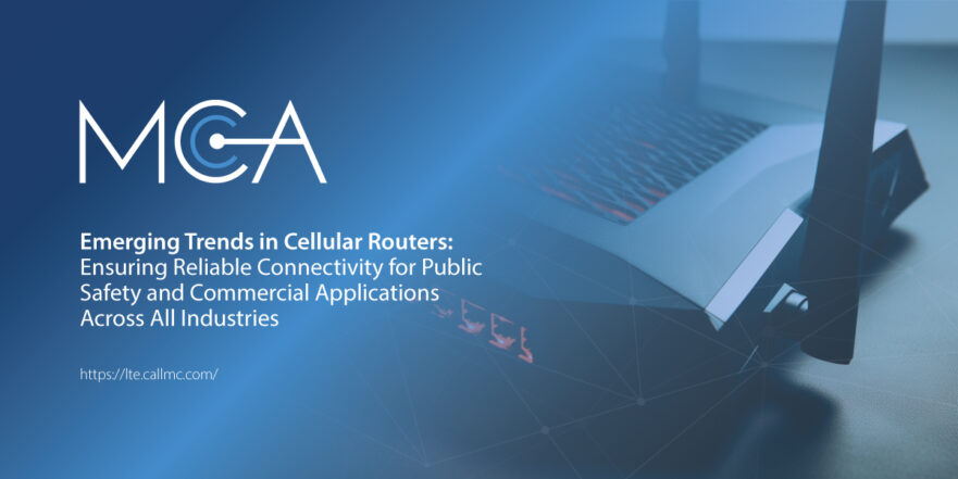 Cellular Router Trends in Public Safety and Commercial Applications